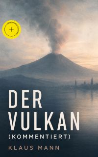 Der Vulkan (Kommentiert)