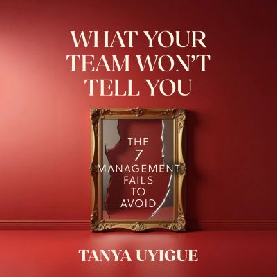 What Your Team Won't Tell You