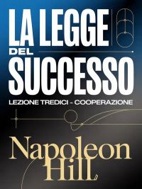LA LEGGE DEL SUCCESSO Lezione tredici – COOPERAZIONE (tradotto)