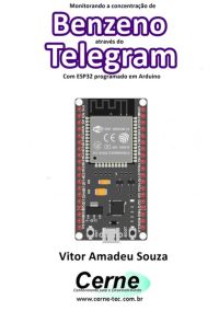 Monitorando A Concentração De Benzeno Através Do Telegram Com Esp32 Programado Em Arduino