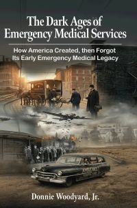 The Dark Ages of Emergency Medical Services