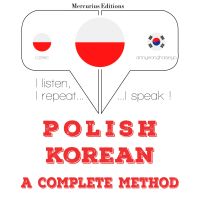 Polski - koreański: kompletna metoda