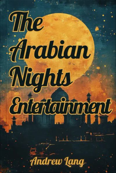 The Arabian Nights Entertainments