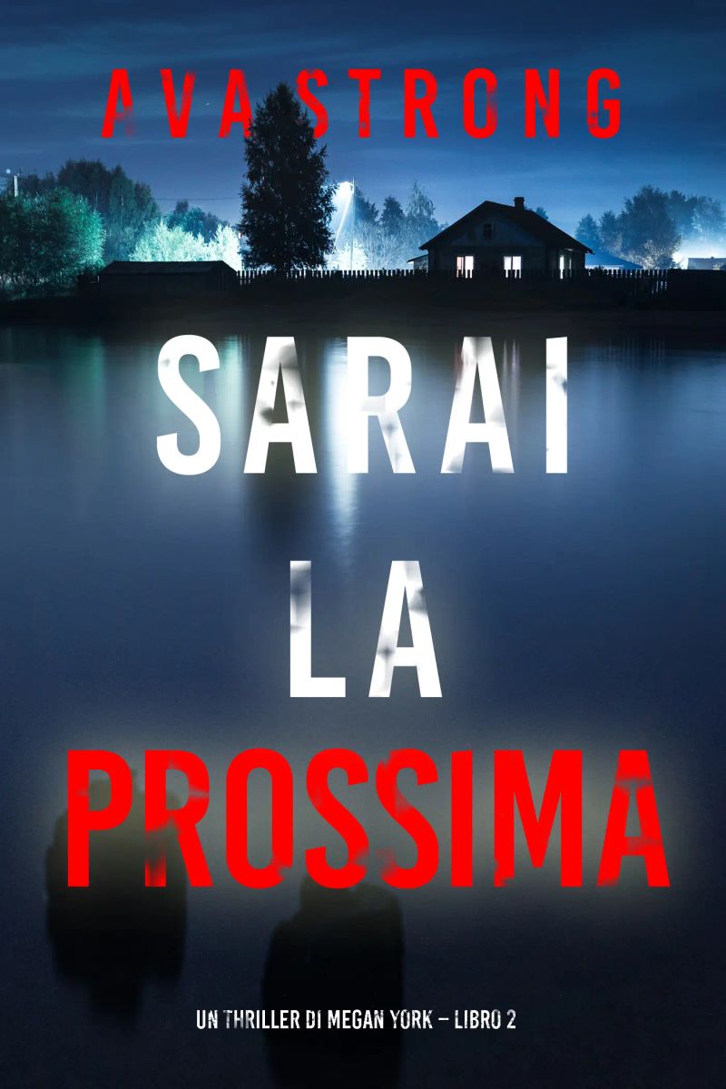 Sarai La Prossima (Un thriller di Megan York – Libro 2)