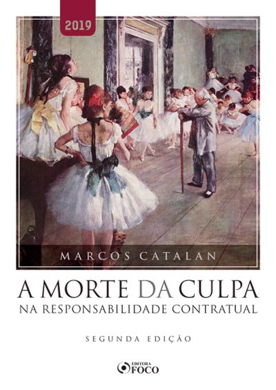 Morte da culpa na responsabilidade contratual - 2. ed. - 2019.