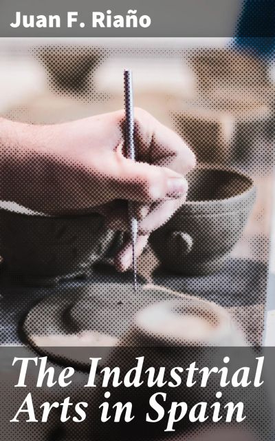 The Industrial Arts in Spain