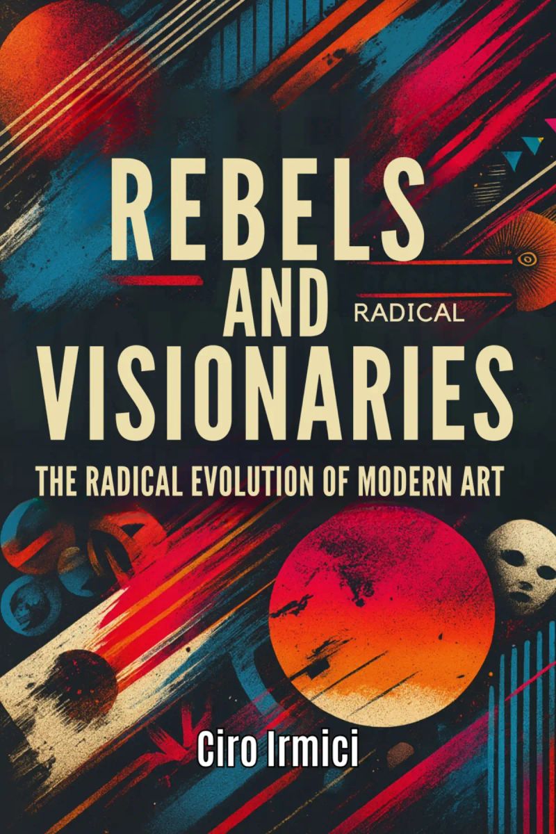 Rebels and Visionaries: The Radical Evolution of Modern Art
