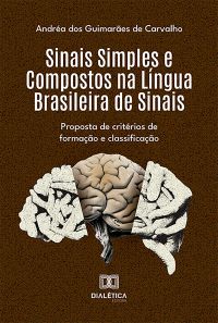 Sinais Simples e Compostos na Língua Brasileira de Sinais