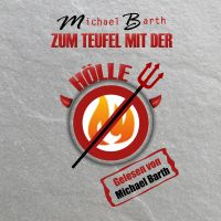 Zum Teufel mit der Hölle