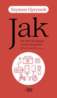 Jak nie dać się wojnie i innym kryzysom