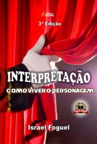 Interpretação: Como Viver O Personagem