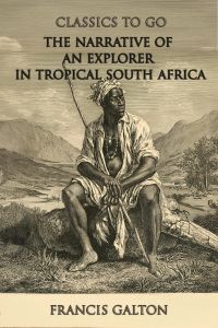 The Narrative Of An Explorer In Tropical South Africa