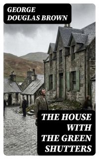 The House with the Green Shutters