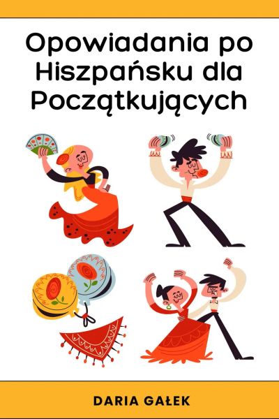 Opowiadania po Hiszpańsku dla Początkujących