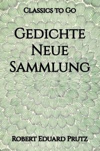 Robert Eduard Prutz: Gedichte - Neue Sammlung