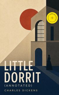 Little Dorrit (Annotated)