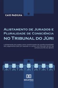 Alistamento de Jurados e Pluralidade de Consciência no Tribunal do Júri