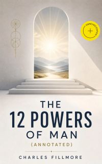 The 12 Powers of Man (Annotated)
