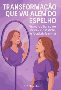 Transformação Que Vai Além Do Espelho: