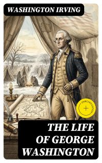 The Life of George Washington