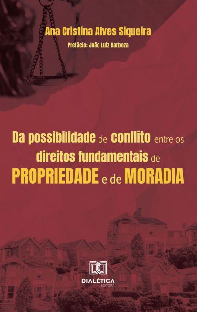 Da possibilidade de conflito entre os direitos fundamentais de propriedade e de moradia