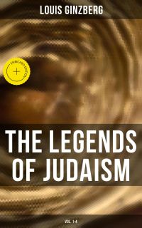 The Legends of Judaism (Vol. 1-4)