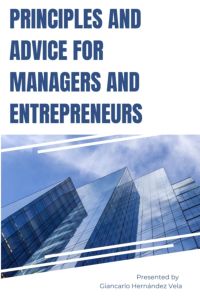 Principles And Advice For Managers And Entrepreneurs