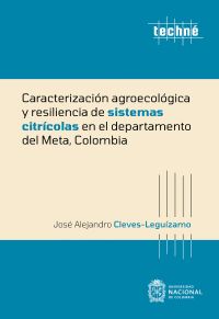 Caracterización agroecológica y resiliencia de sistemas citrícolas en el departamento del Meta, Colombia