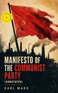 Manifesto of the Communist Party (Annotated)