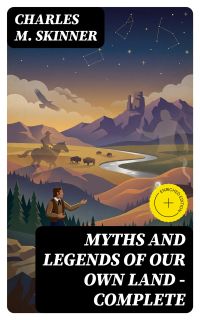 Myths and Legends of Our Own Land — Complete