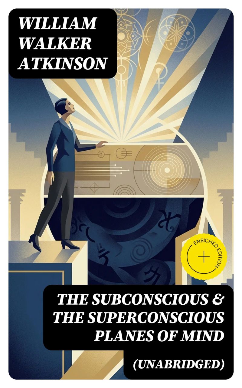 The Subconscious & The Superconscious Planes of Mind (Unabridged)