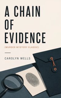 A CHAIN OF EVIDENCE (Murder Mystery Classic)