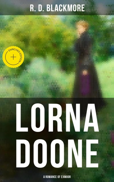 Lorna Doone: A Romance of Exmoor