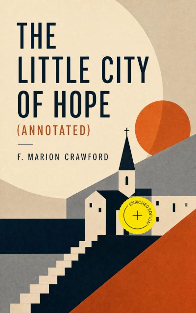 The Little City of Hope (Annotated)