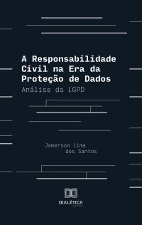 A Responsabilidade Civil na Era da Proteção de Dados