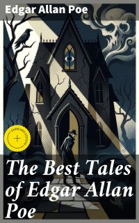 The Best Tales of Edgar Allan Poe