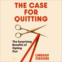 The Case for Quitting