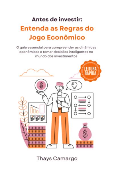 Entenda As Regras Do Jogo Econômico