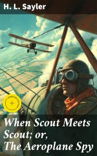 When Scout Meets Scout; or, The Aeroplane Spy