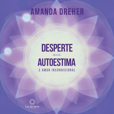Desperte sua Autoestima e Amor Incondicional cover