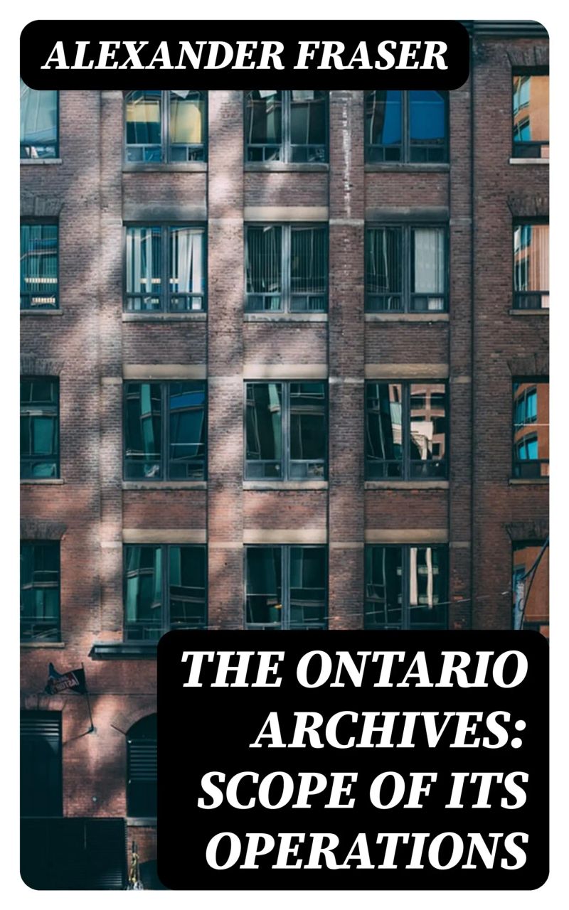 The Ontario Archives: Scope of its Operations