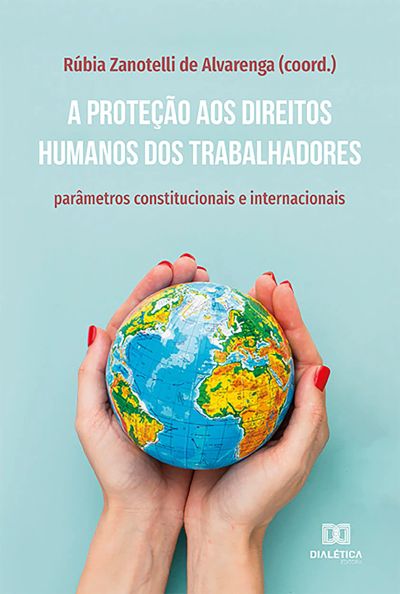 A proteção aos direitos humanos dos trabalhadores