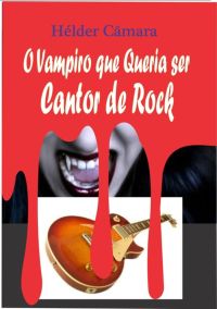 O Vampiro Que Queria Se Cantor De Rock
