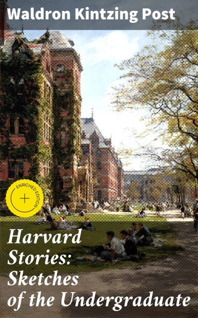 Harvard Stories: Sketches of the Undergraduate
