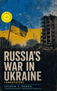 Russia's War in Ukraine (Annotated)