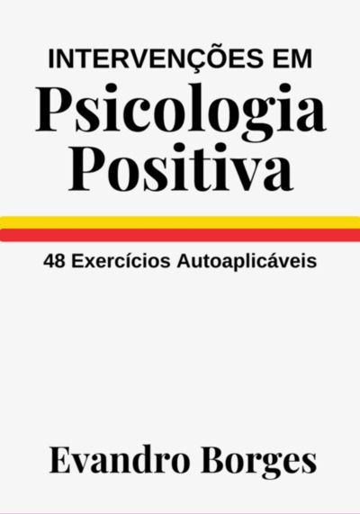 Intervenções Em Psicologia Positiva