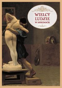 Wielcy ludzie w anegdocie