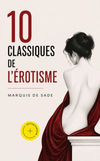 10 Classiques de l'érotisme (Annoté)