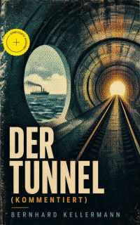 Der Tunnel (Kommentiert)