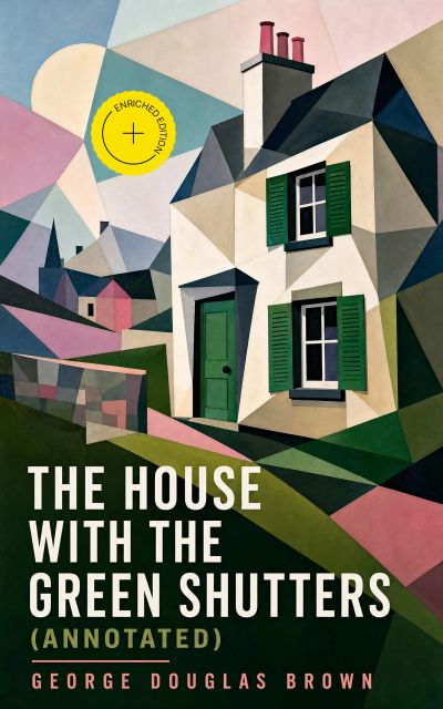 The House with the Green Shutters (Annotated)